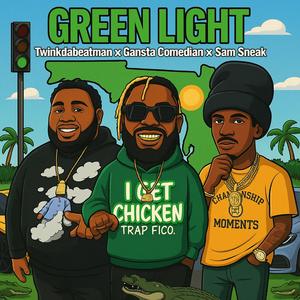 Green light (feat. Twinkdabeatman, Gansta comedian & Sam sneak)