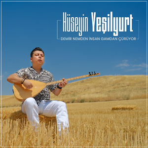 Demir Nemden İnsan Gamdan Çürüyor