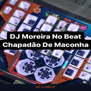 Chapadão de Maconha (feat. Dj Caique DV)