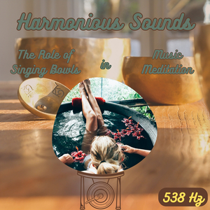 Harmonious Sounds at 538 Hz