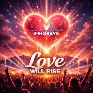 Love will rise