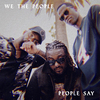 We the People - People Say