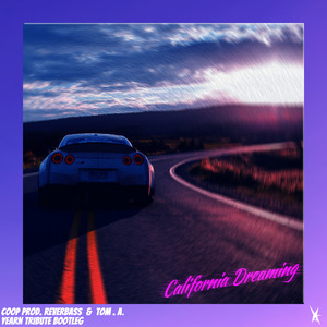California Dreamin' (Yearn Bootleg) [Old Version]