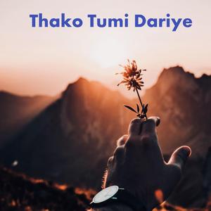 Thako Tumi Dariye
