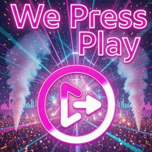 We Press Play