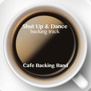 Shut Up & Dance (Backing Track Instrumental Version)