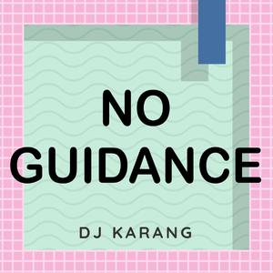 No Guidance (Duet Version) (Originally Performed By Chris Brown and Drake) Clean