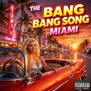 The Bang Bang Song Miami