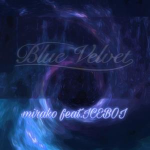 蓝丝绒BlueVelvet feat.Mirak0