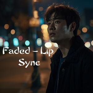 Faded (Lip Sync)