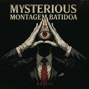 MYSTERIOUS MONTAGEM BATIDOA (SLOWED)