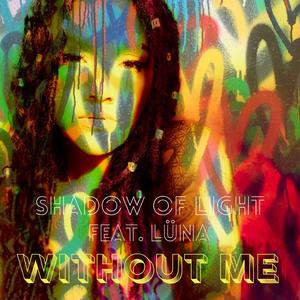 Without Me (feat. Lüna Asé)