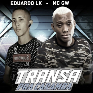 Transa Pra Caramba