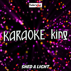 Shed A Light (Karaoke Version) (Originally Performed by Robin Schulz, David Guetta and Cheat Codes)