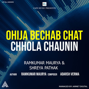 Ohija Bechab Chat Chhola Chaunin