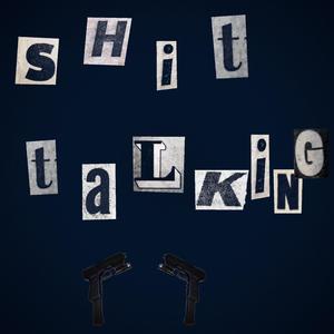 Shit Talking