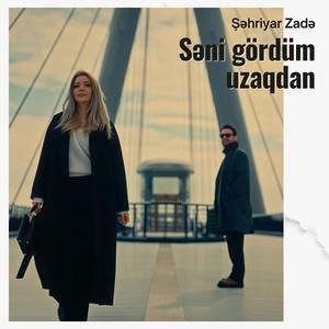 Səni gördüm uzaqdan