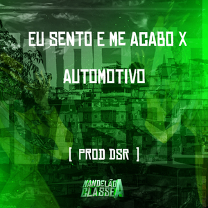 Eu Sento e Me Acabo X Automotivo