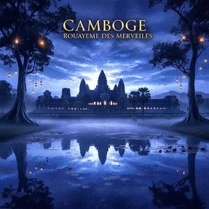 Cambodge Royaume des Merveilles