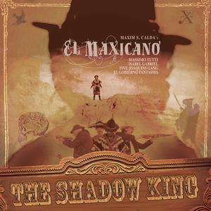 The Shadow King (feat. Isabel Gabriel, Five Joaquins Gang, El Gobierno Fantasma & Massimo Tutti)