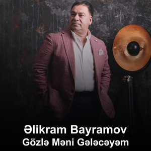 Gözlə Məni Gələcəyəm
