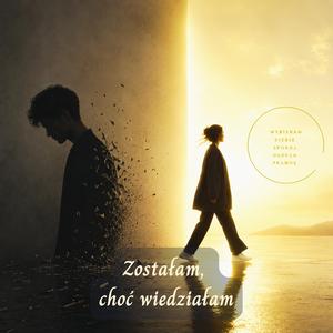 Zostałam, choć wiedziałam