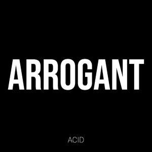 Arrogant