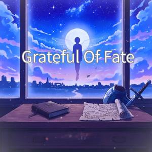 Grateful Of Fate