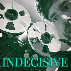 Indecisive