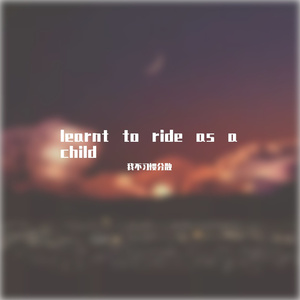 learnt to ride as a child