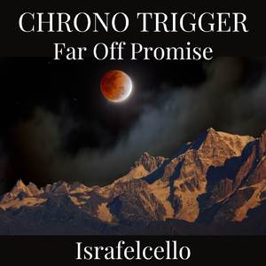Far Off Promise (From "Chrono Trigger")