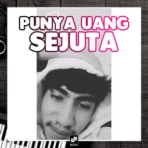 Punya Uang Sejuta
