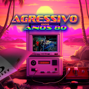 Agressivo dos Anos 80