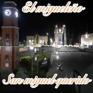San miguel querido