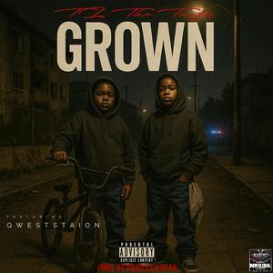 GROWN (feat. Qweststation & PROD. BY DR.KILL'EM DEAD)