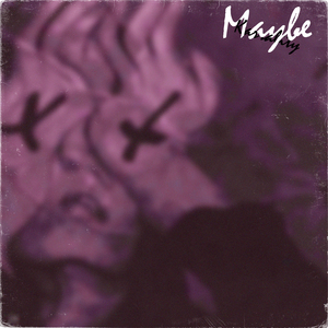 Maybe prod. by WhipperSnapper