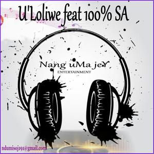 U'Loliwe (feat. 100% SA)