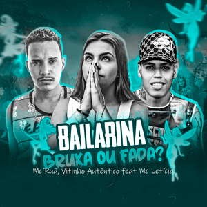 Bailarina, Bruxa ou Fada? (feat. Mc Letícia) (Remix)
