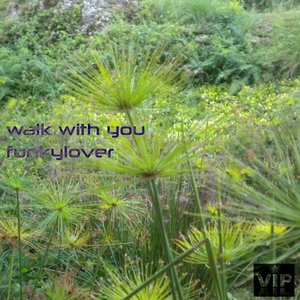 Walk With You (Original mix)