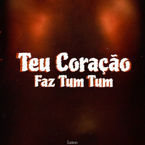 Teu Coração Faz Tum Tum (Remix)