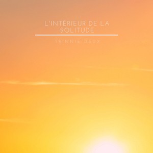 L'intérieur de la solitude