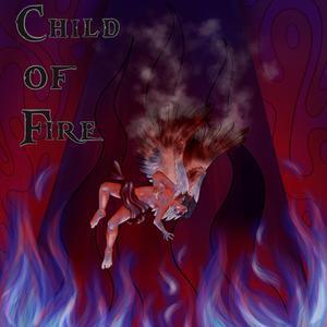 Child Of Fire Pt. 3