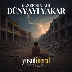 Gazze'nin Ahı Dünyayı Yakar