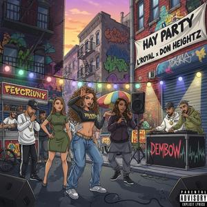 Hay Party (feat. Don Heightz)