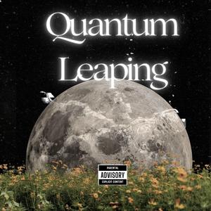 Quantum Leaping (Freestyle)