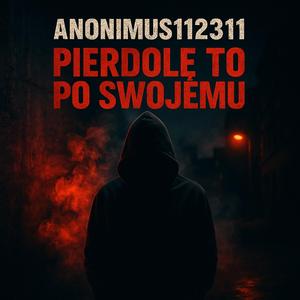 PIERDOLĘ TO PO SWOJEMU
