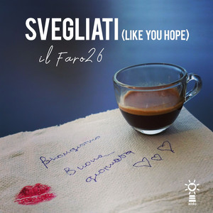 Svegliati (Like You Hope)