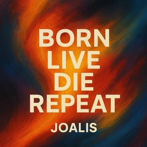 Born Live Die Repeat