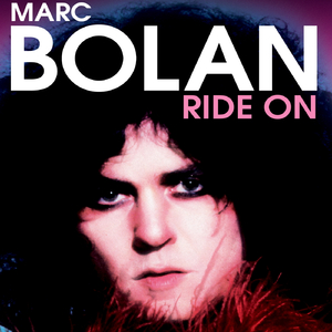 Marc Bolan: Ride On (Marc Bolan: Ride On)