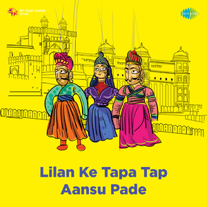 Lilan Ke Tapa Tap Aansu Pade